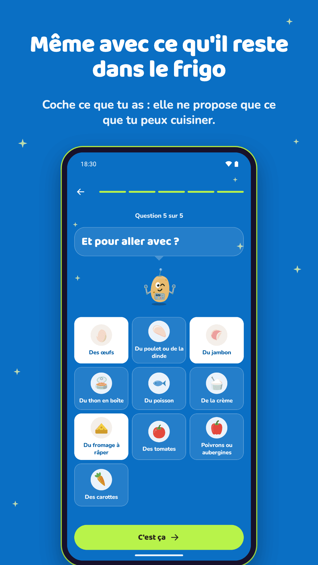Le mode frigo : la patate en robot fait cocher ce qu'on a, des œufs, du jambon, du fromage à râper.