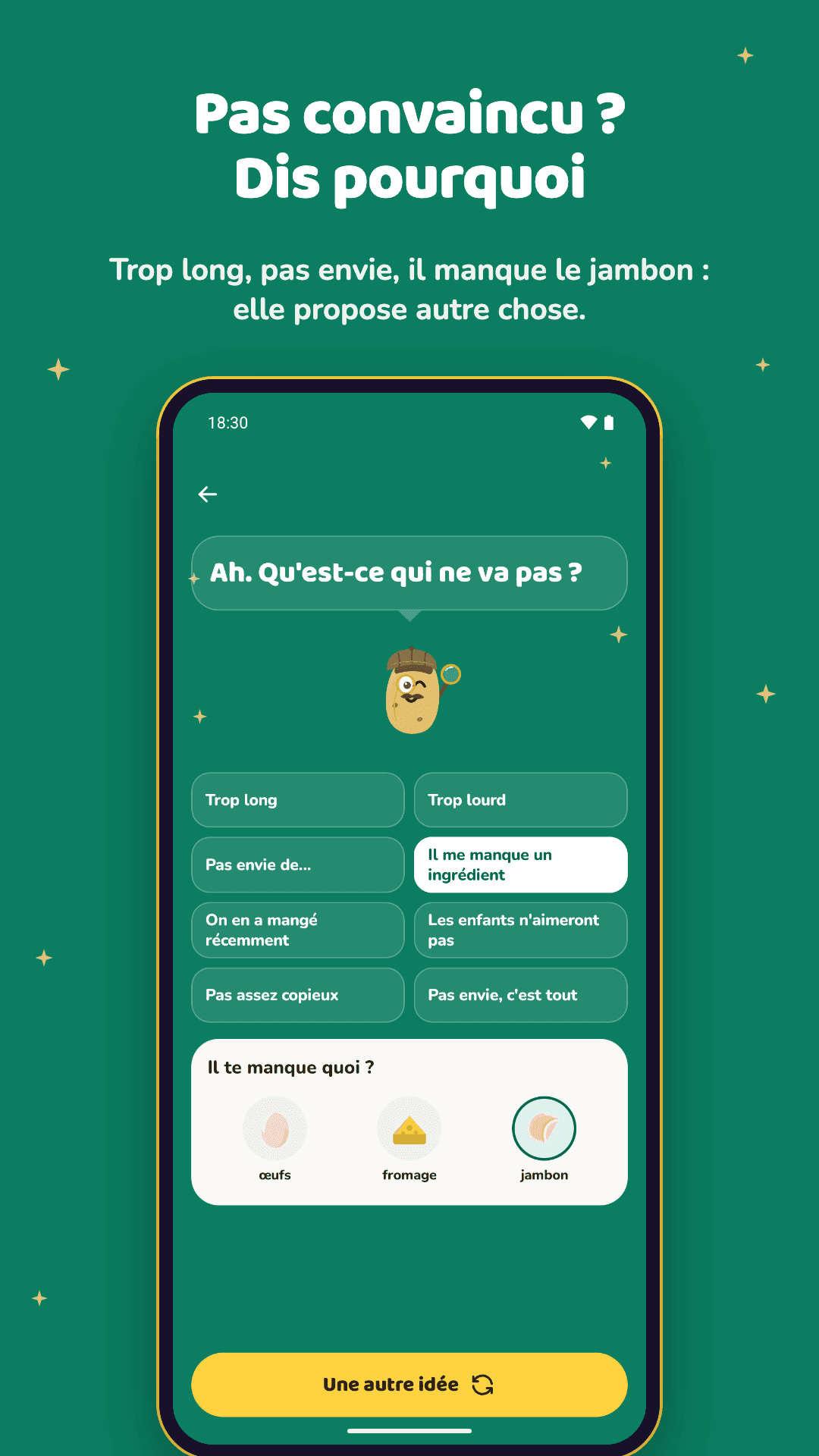 Le refus : la patate en détective demande ce qui ne va pas, et il manque le jambon.